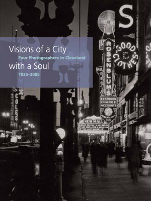 cover image of Visions of a city with a soul: four photographers in Cleveland, 1925-2005